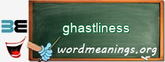 WordMeaning blackboard for ghastliness